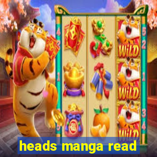 heads manga read